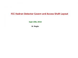 FCC Hadron Detector Cavern and Access Shaft Layout