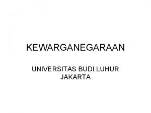 KEWARGANEGARAAN UNIVERSITAS BUDI LUHUR JAKARTA DIKTAT MATA KULIAH