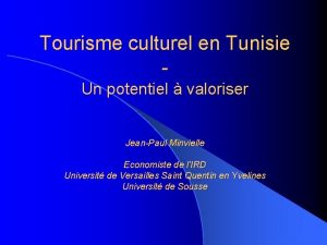 Tourisme culturel en Tunisie Un potentiel valoriser JeanPaul