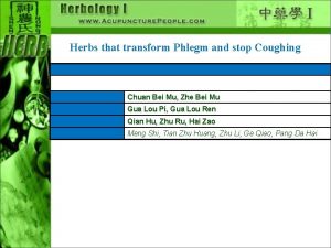 Herbs that transform Phlegm and stop Coughing Chuan