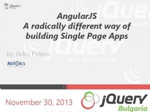 Angular JS A radically different way of building