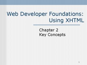 Web Developer Foundations Using XHTML Chapter 2 Key