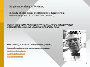 Bulgarian Academy of Sciences Institute of Biophysics and