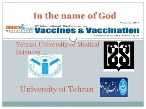 In the name of God Tehran University of