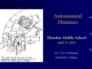 Astronomical Distances Blendon Middle School April 13 2010