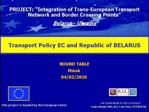 PROJECT Integration of TransEuropean Transport Network and Border