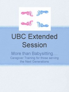 UBC Extended Session More than Babysitting Caregiver Training