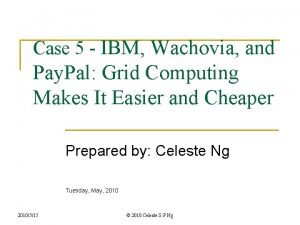 Case 5 IBM Wachovia and Pay Pal Grid