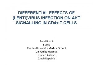 DIFFERENTIAL EFFECTS OF LENTIVIRUS INFECTION ON AKT SIGNALLING