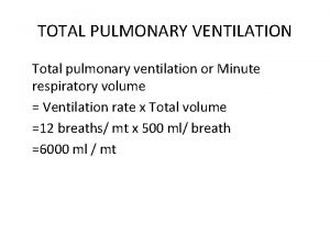 Pulmonary ventilation Pulmonary ventilation
