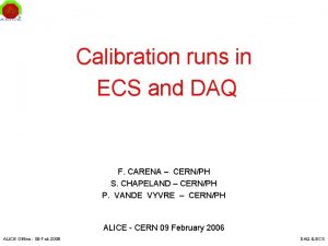 Calibration runs in ECS and DAQ F CARENA