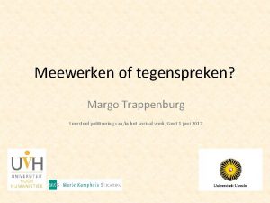 Meewerken of tegenspreken Margo Trappenburg Leerstoel politisering vanin