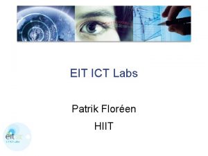 EIT ICT Labs Patrik Floren HIIT European Institute