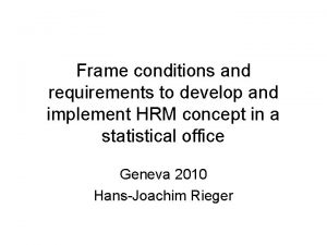 Frame conditions and requirements to develop and implement