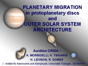PLANETARY MIGRATION in protoplanetary discs and OUTER SOLAR