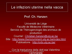 Le infezioni uterine nella vacca Prof Ch Hanzen