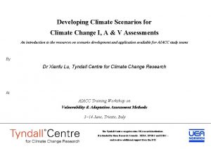 Developing Climate Scenarios for Climate Change I A