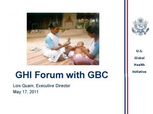 U S Global Health GHI Forum with GBC