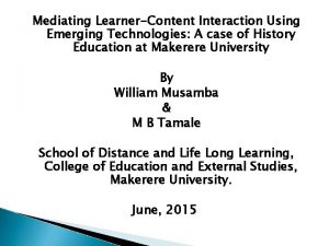 Mediating LearnerContent Interaction Using Emerging Technologies A case