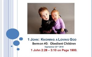 1 JOHN KNOWING A LOVING GOD Sermon 3