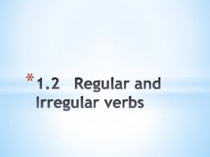 There are thousands of regular verbs in english