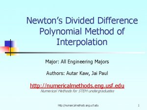 Newtons Divided Difference Polynomial Method of Interpolation Major