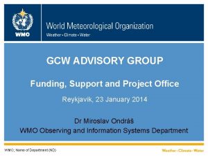 WMO GCW ADVISORY GROUP Funding Support and Project