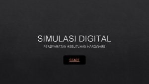 SIMULASI DIGITAL PERSYARATAN KEBUTUHAN HARDWARE START KIKD KI