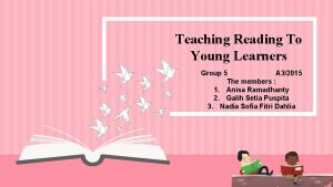 Teaching Reading To Young Learners Group 5 A