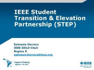 IEEE Student Transition Elevation Partnership STEP Salomn Herrera