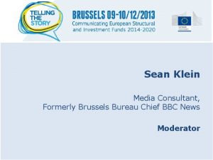 Sean Klein Media Consultant Formerly Brussels Bureau Chief