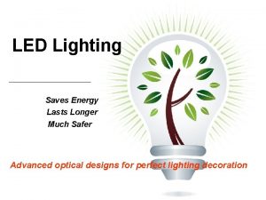 LED Lighting Saves Energy Lasts Longer Much Safer
