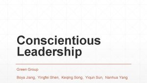 Conscientious Leadership Green Group Boya Jiang Yingfei Shen