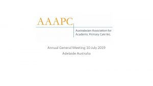 Annual General Meeting 10 July 2019 Adelaide Australia