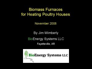 Biomass Furnaces for Heating Poultry Houses November 2008