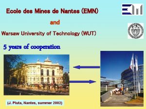 Ecole des Mines de Nantes EMN and Warsaw