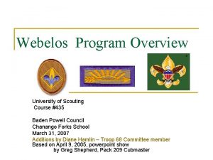Webelos Program Overview University of Scouting Course 435