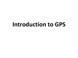 Introduction to gps