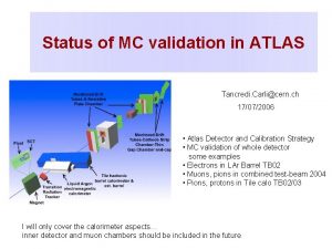 Status of MC validation in ATLAS Tancredi Carlicern