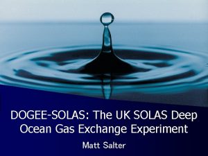 DOGEESOLAS The UK SOLAS Deep Ocean Gas Exchange