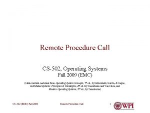 Remote Procedure Call CS502 Operating Systems Fall 2009