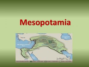 Mesopotamia Targets 1 I can explain the importance