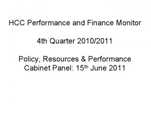 HCC Performance and Finance Monitor 4 th Quarter