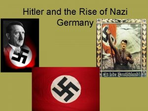 Hitler and the Rise of Nazi Germany What