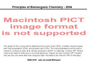 Principles of Bioinorganic Chemistry 2004 The grade for