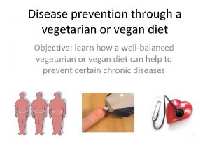 Disease prevention through a vegetarian or vegan diet