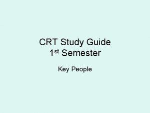 CRT Study Guide st 1 Semester Key People