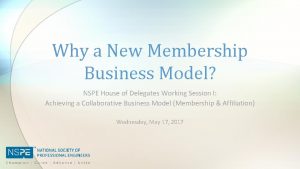 Why a New Membership Business Model NSPE House