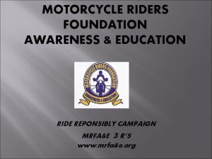 Motorcycle riders foundation