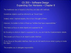 CS 350 Software Design Expanding Our Horizons Chapter